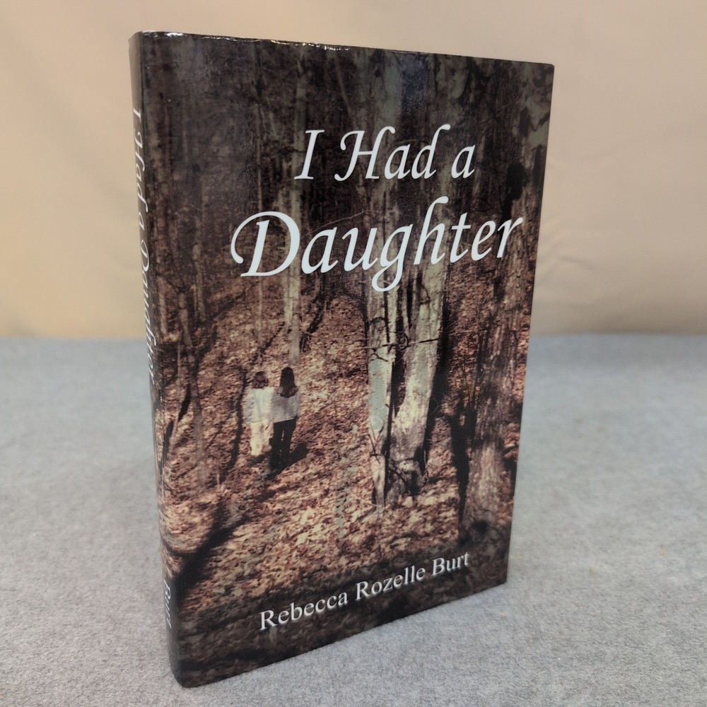 I Had a Daughter Rebecca Rozelle Burt Signed Hardcover 2012 Cancer Memoir 1st Ed - Picture 1 of 5